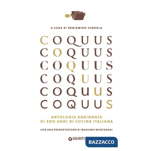 Coquus. Antologia ragionata di 500 anni di cucina italiana