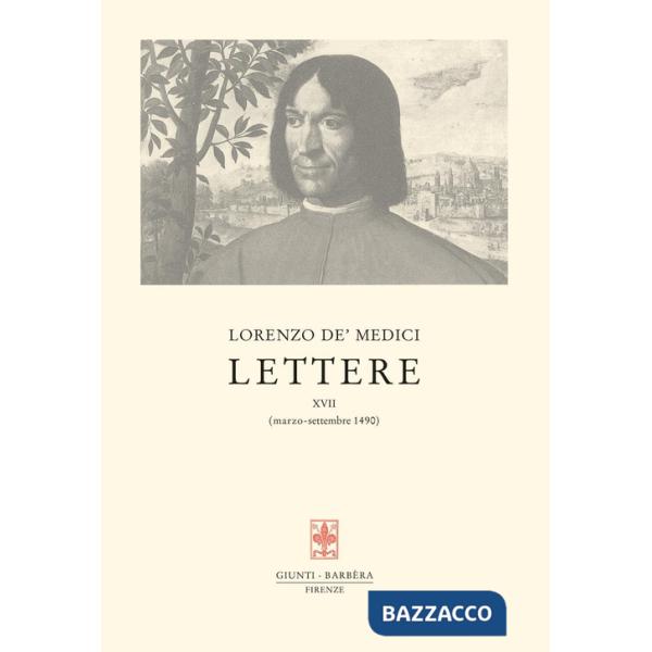 Lettere. Vol. 17: Marzo-settembre 1490
