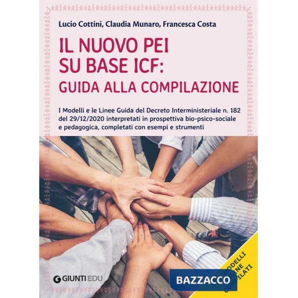 Nuovo PEI su base ICF: guida alla compilazione. I modelli e le linee guida del Decreto Interministeriale n. 182 del 29/12/2020. 