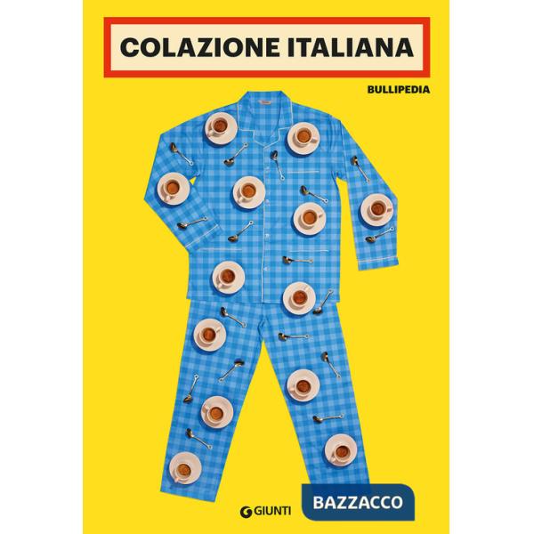 Colazione italiana. Bullipedia