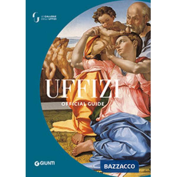 Uffizi. The official guide. Ediz. a colori (The)