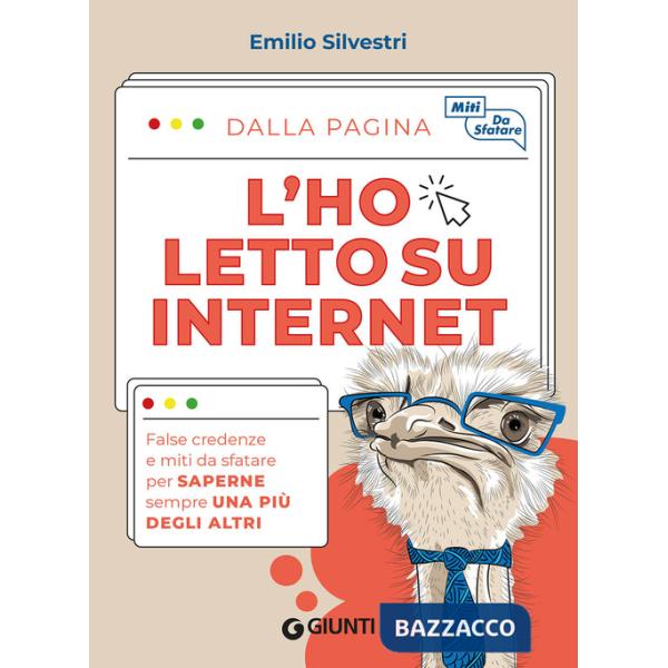Ho letto su internet. False credenze e miti da sfatare per saperne sempre una più degli altri (L')