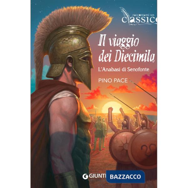 Viaggio dei Diecimila. L'Anabasi di Senofonte (Il)