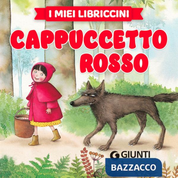 Cappuccetto rosso. Ediz. a colori