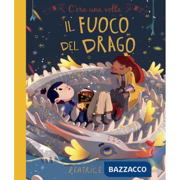 C'era una volta il fuoco del drago. Ediz. a colori