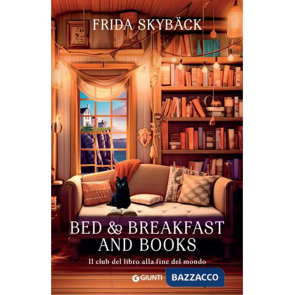 Bed & breakfast and books. Il club del libro alla fine del mondo