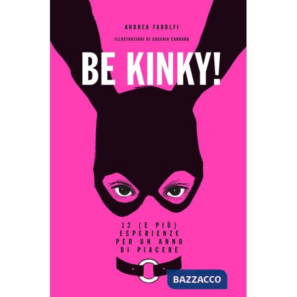 Be kinky! 12 (e più) esperienze per un anno di piacere