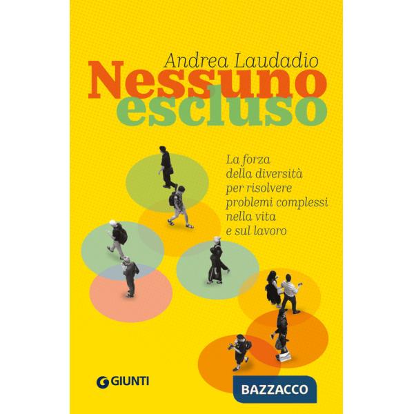 Nessuno escluso. La forza della diversità per risolvere problemi complessi nella vita e sul lavoro