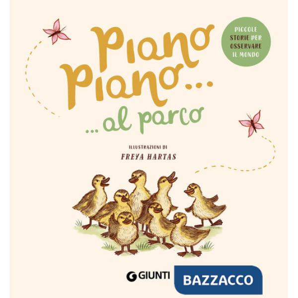 Piano piano... al parco. Ediz. a colori