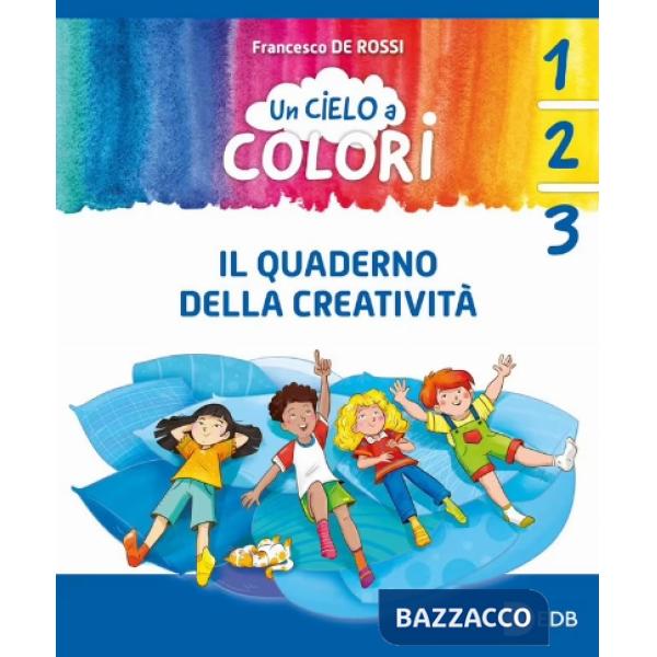 UN CIELO A COLORI QUADERNO DELLA CREATIVITA' 1-2-3