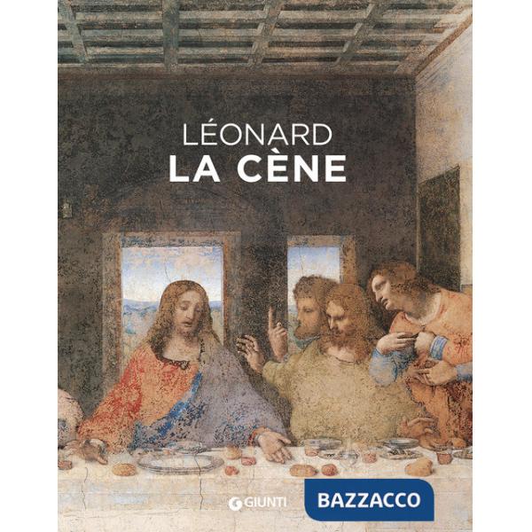 Leonardo da Vinci. Il Cenacolo. Ediz. francese