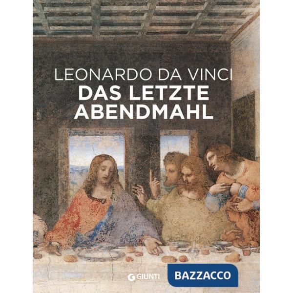 Leonardo da Vinci. Il Cenacolo. Ediz. tedesca