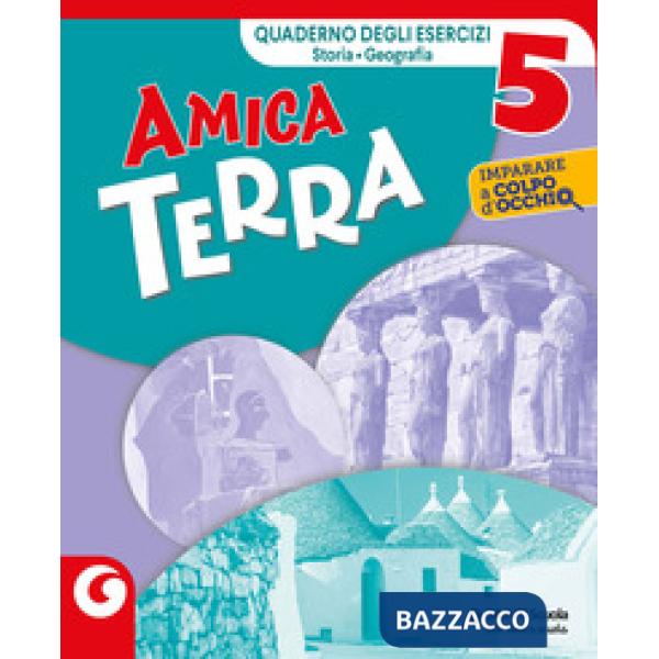 AMICA TERRA CL. 5 ESERCIZIARIO DI STORIA E GEOGRAFIA