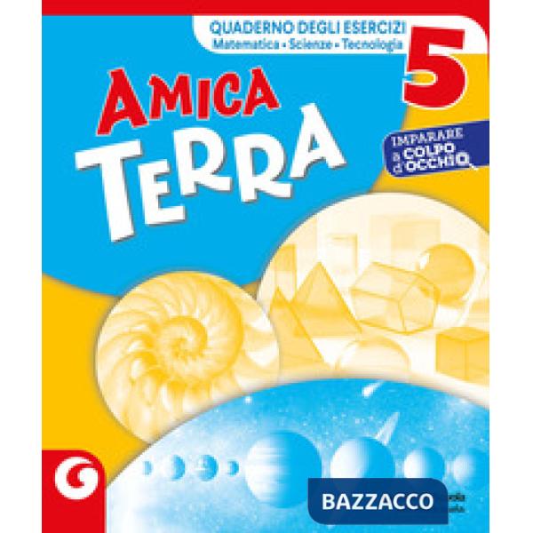 AMICA TERRA CL. 5 ESERCIZIARIO DI MATEMATICA E SCIENZE