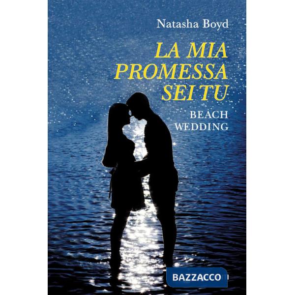 Mia promessa sei tu. Beach wedding (La)