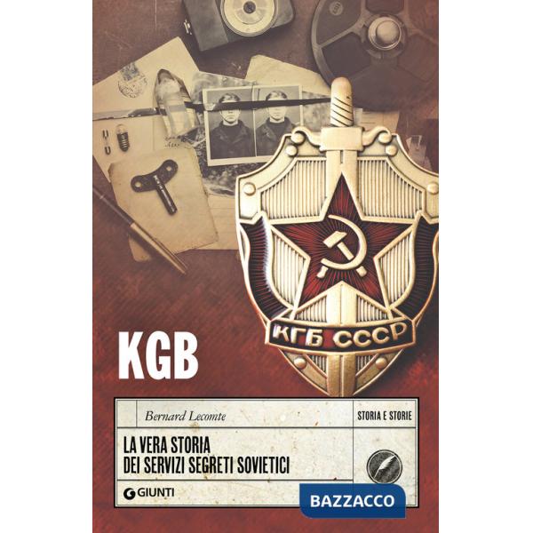 KGB. La vera storia dei servizi segreti sovietici
