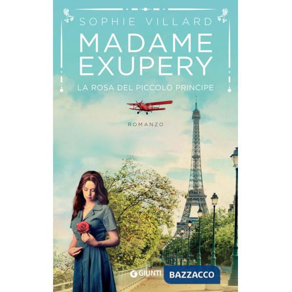 Madame Exupéry. La rosa del piccolo principe