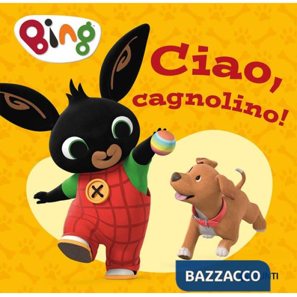 Ciao, cagnolino! Bing. Ediz. a colori