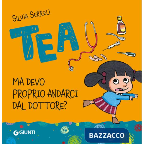 Ma devo proprio andarci dal dottore. Tea