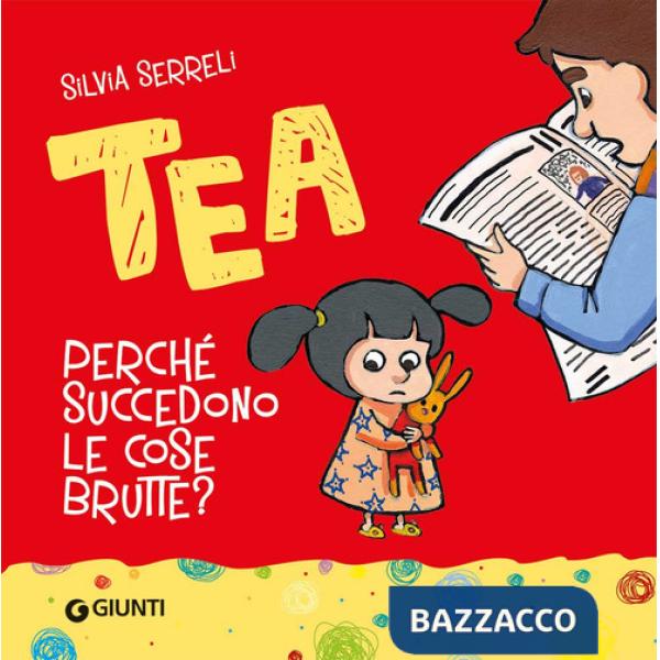 Perché succedono le cose brutte? Tea. Ediz. a colori
