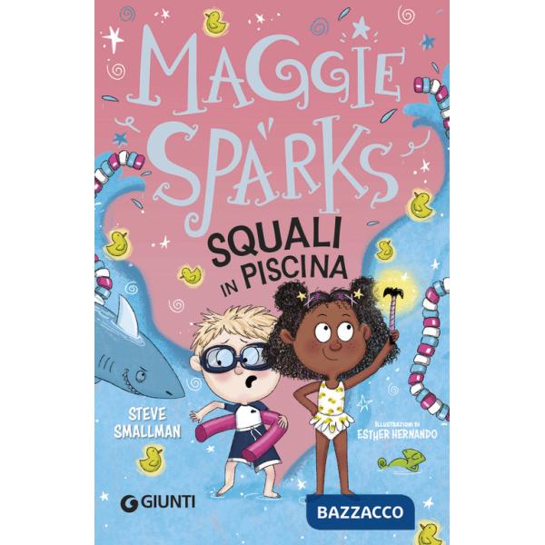 Squali in piscina! Maggie Sparks. Ediz. a colori