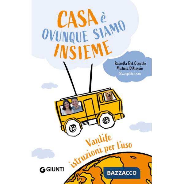 Casa è ovunque siamo insieme. Vanlife: istruzioni per l'uso