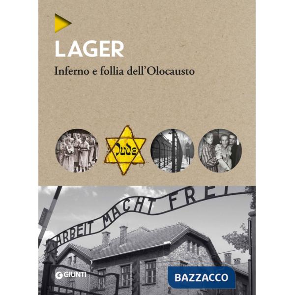 Lager. Inferno e follia dell'olocausto