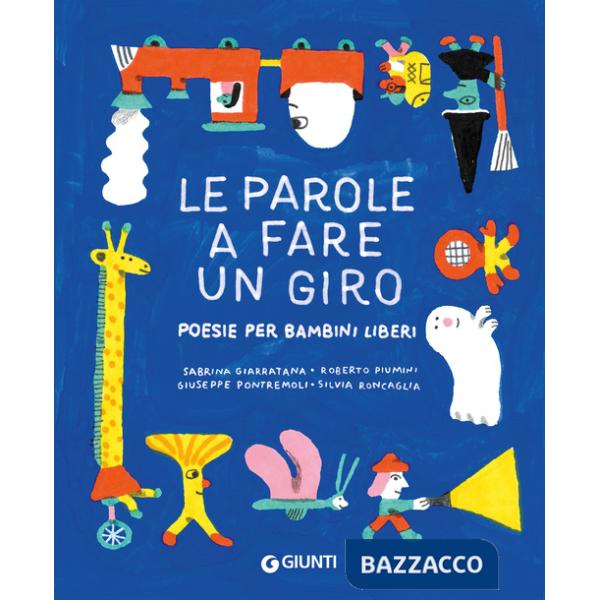 Parole a fare un giro. Poesie per bambini liberi (Le)