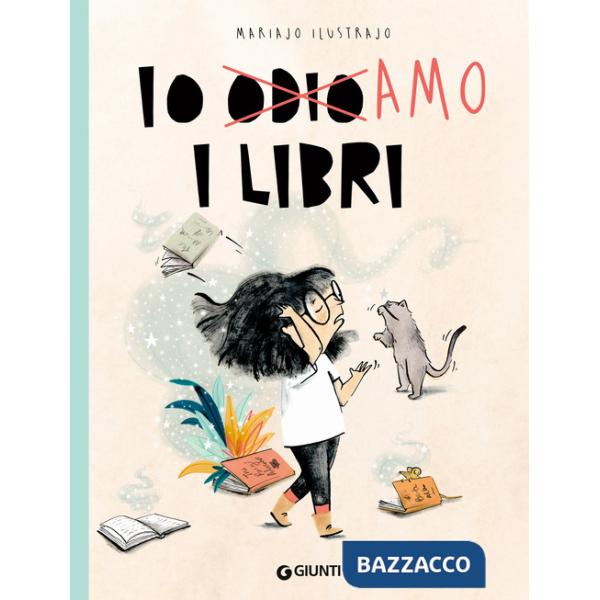 Io odio/amo i libri. Ediz. a colori