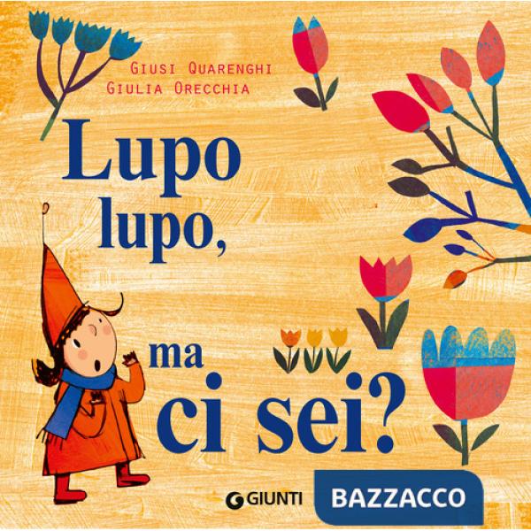 Lupo lupo, ma ci sei? Ediz. a colori