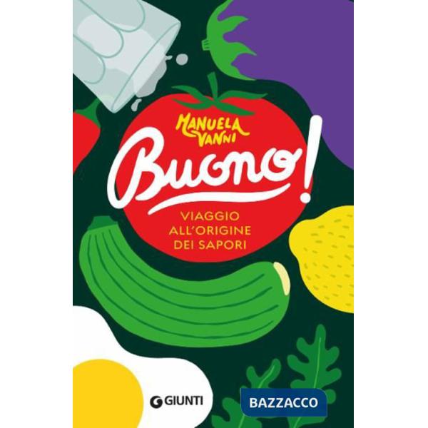 Buono! Viaggio all'origine dei sapori