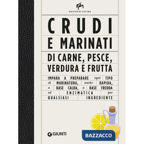 Crudi e marinati di carne, pesce, verdura e frutta. Ediz. a colori