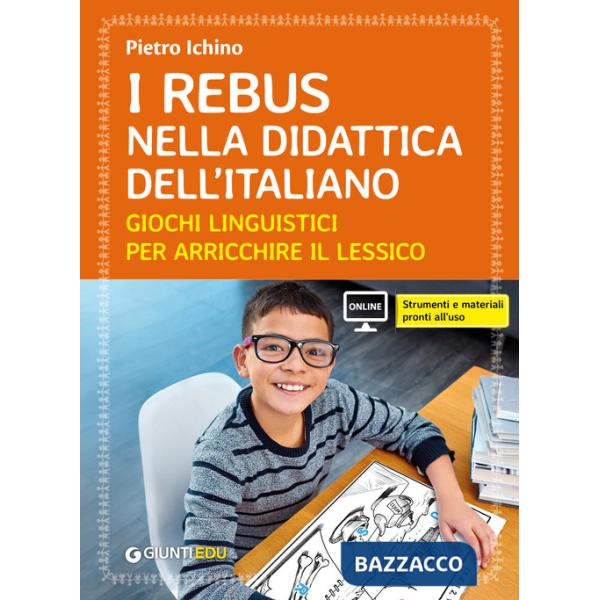 Rebus nella didattica dell'Italiano. Giochi linguistici per arricchire il lessico (Il)