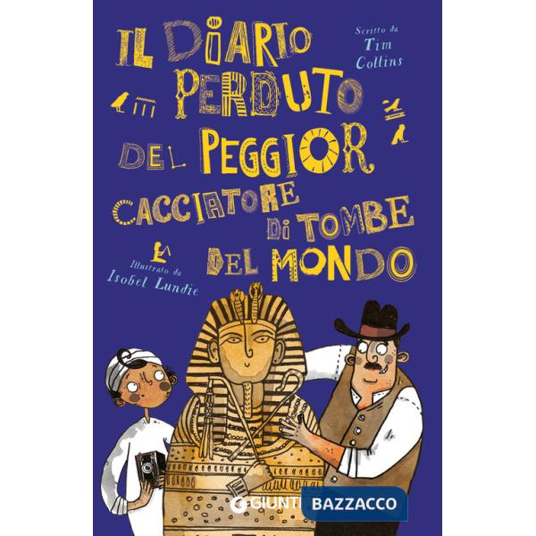 Diario perduto del peggior cacciatore di tombe (Il)