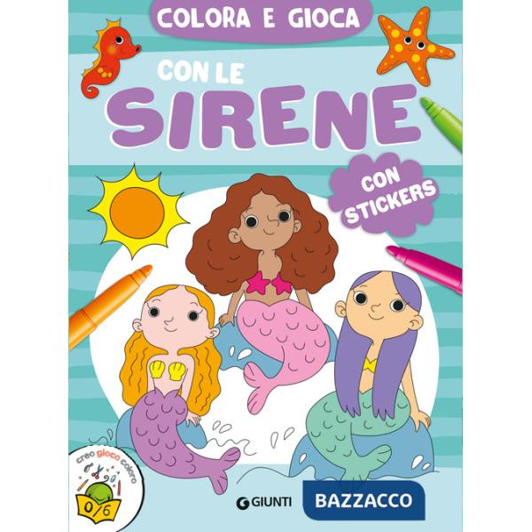 Colora e gioca con le sirene. Ediz. a colori. Con Adesivi