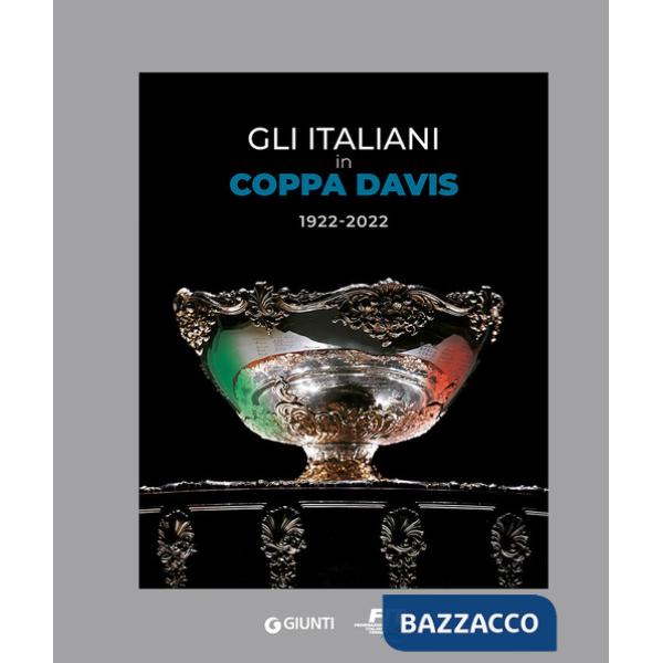 Italiani in Coppa Davis 1922-2022. Ediz. a colori (Gli)