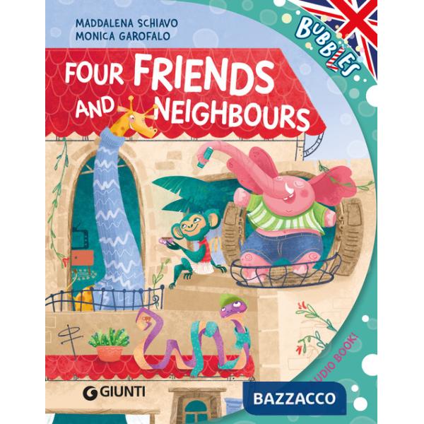 Four firends and neighbours. Ediz. a colori. Con audiolibro