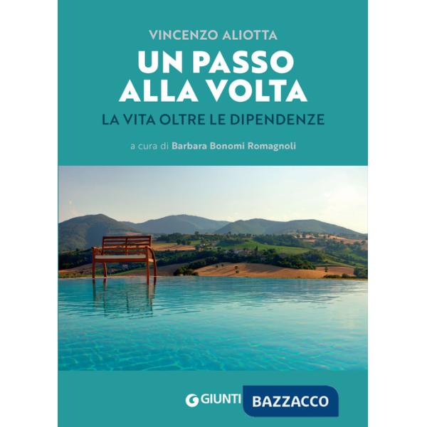 Passo alla volta. La vita oltre le dipendenze (Un)