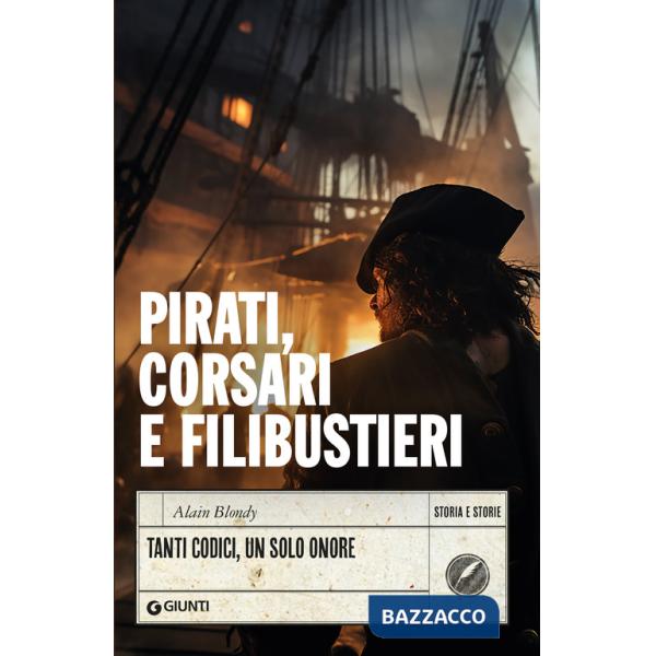 Pirati, corsari e filibustieri. Tanti codici, un solo onore
