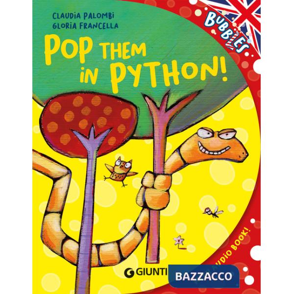 Pop them in python! Ediz. a colori. Con audiolibro