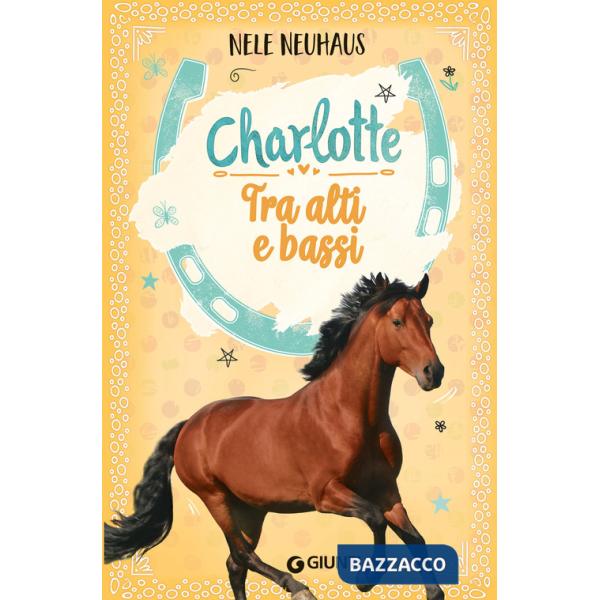 Tra alti e bassi. Charlotte. Vol. 6