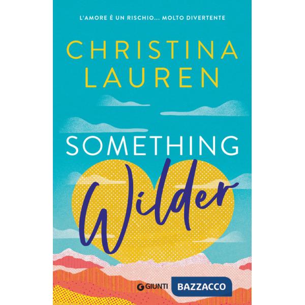Something wilder. L'amore è un rischio... molto divertente