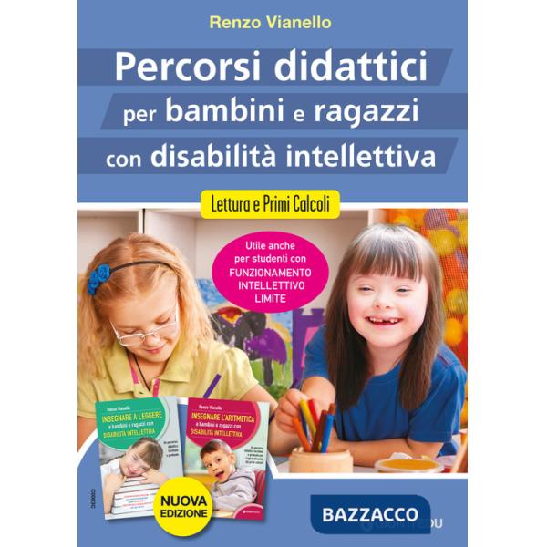 Percorsi didattici per bambini e ragazzi con disabilità intellettiva. Lettura e primi calcoli. Nuova ediz.