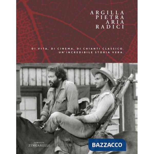Argilla, pietra, aria, radici. Di vita, di cinema, di Chianti Classico