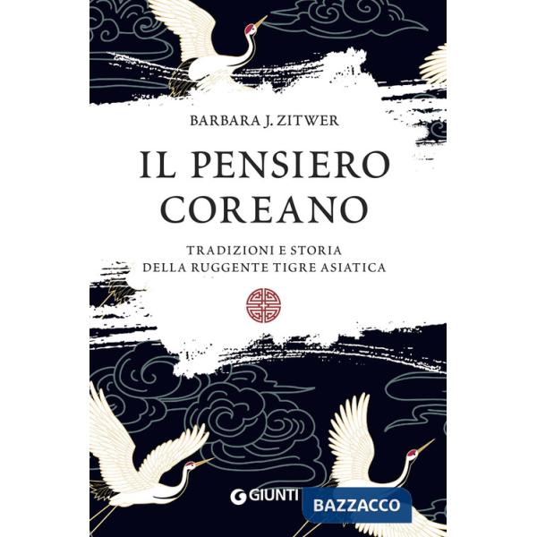 Pensiero coreano. Tradizioni e storia della ruggente tigre asiatica (Il)