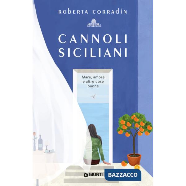 Cannoli siciliani. Mare, amore e altre cose buone
