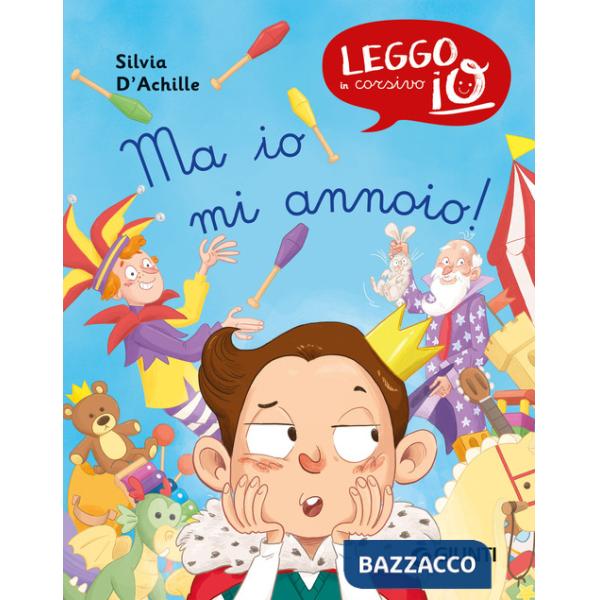 Ma io mi annoio! Ediz. a colori