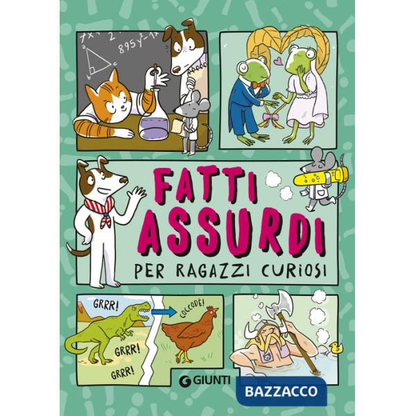 Fatti assurdi per ragazzi curiosi