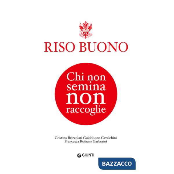 Riso Buono. Chi non semina non raccoglie