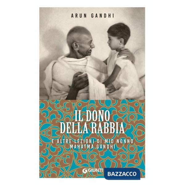 Dono della rabbia e altre lezioni di mio nonno Mahatma Gandhi (Il)